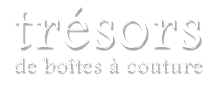 Trésors de boites à couture